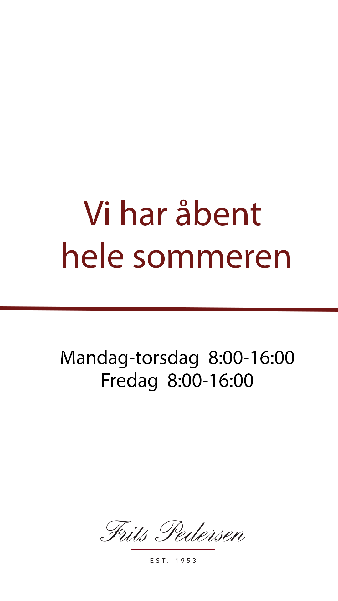 Vi har åbent hele sommeren
